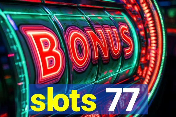 slots 77